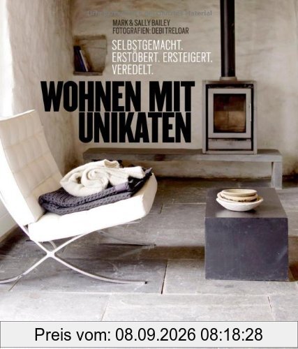 Wohnen mit Unikaten: Selbstgemacht, erstöbert, ersteigert, veredelt
