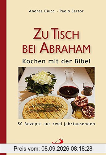 Zu Tisch bei Abraham: Kochen mit der Bibel