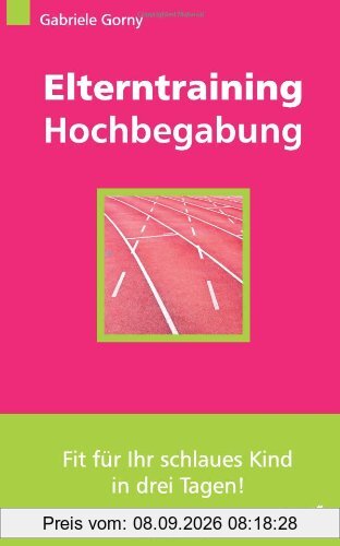 Elterntraining Hochbegabung: Fit für Ihr schlaues Kind in drei Tagen