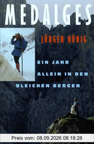 Medalges. Ein Jahr allein in den bleichen Bergen