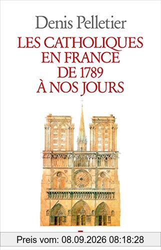 Les catholiques en France de 1789 à nos jours