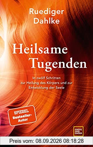 Heilsame Tugenden: In zwölf Schritten zur Heilung des Körpers und zur Entwicklung der Seele (Gräfe und Unzer Einzeltitel)