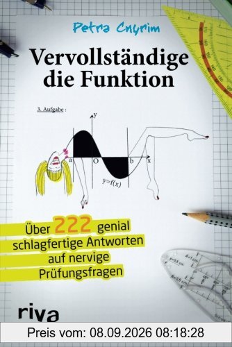 Vervollständige die Funktion: Über 222 Genial Schlagfertige Antworten Auf Nervige Prüfungsfragen