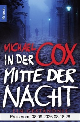 In der Mitte der Nacht: Ein Geständnis