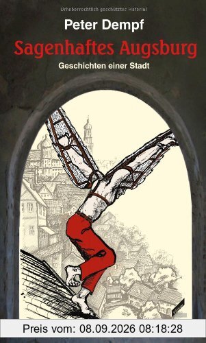 Sagenhaftes Augsburg: Geschichten einer Stadt
