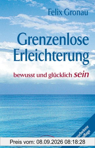 Grenzenlose Erleichterung: Bewusst und glücklich sein