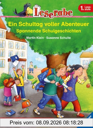 Leserabe - 1. Lesestufe: Ein Schultag voller Abenteuer: Spannende Schulgeschichten