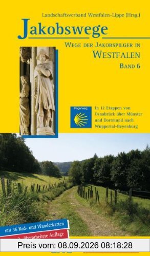 Jakobswege 06. Wege der Jakobspilger in Westfalen: In 12 Etappen von Osnabrück über Münster und Dortmund nach Wuppertal-Beyenburg: BD 6
