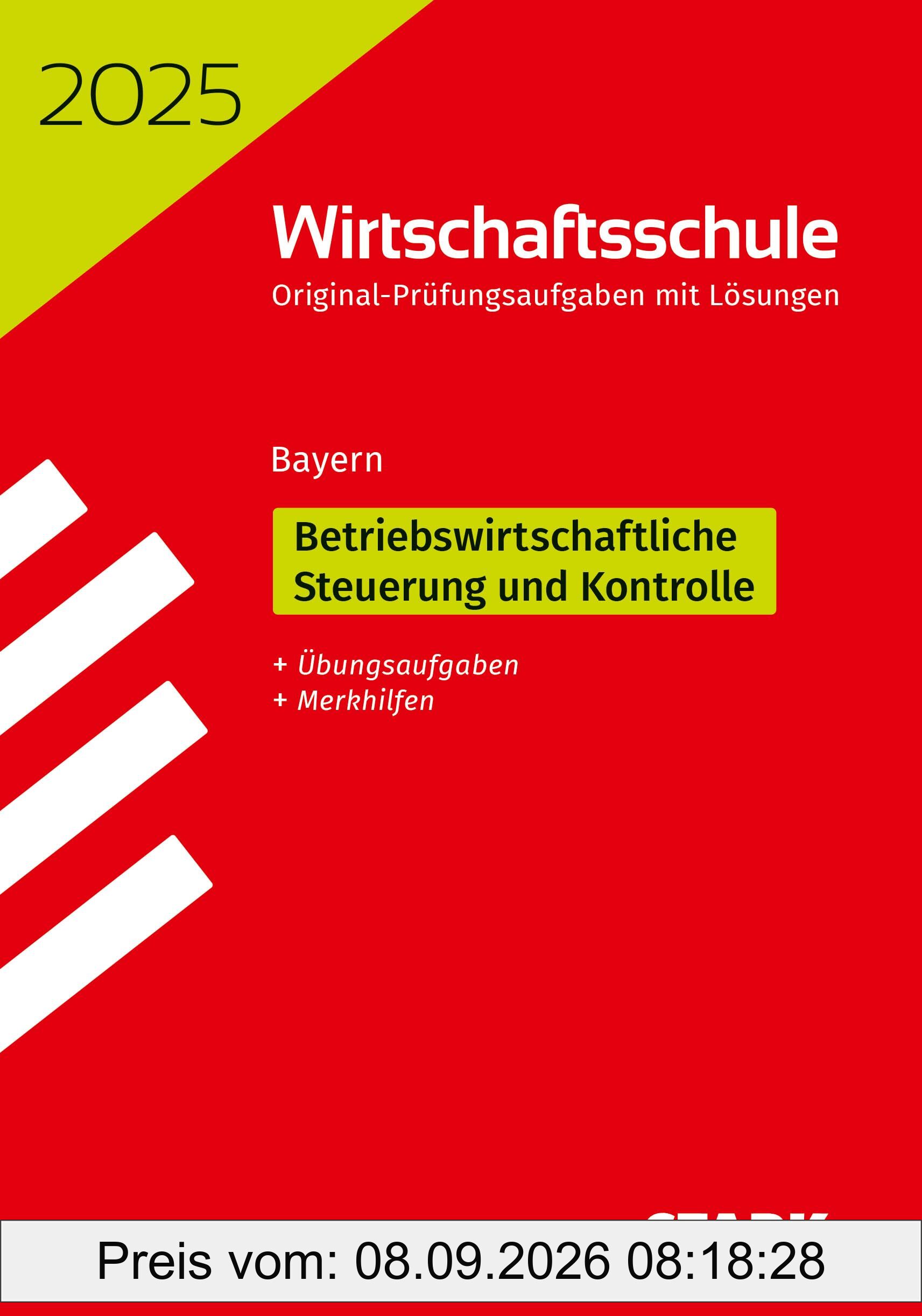 STARK Original-Prüfungen Wirtschaftsschule 2025 - Betriebswirtschaftliche Steuerung und Kontrolle - Bayern