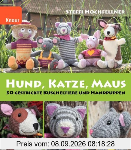Hund, Katze, Maus: 36 gestrickte Kuscheltiere und Handpuppen