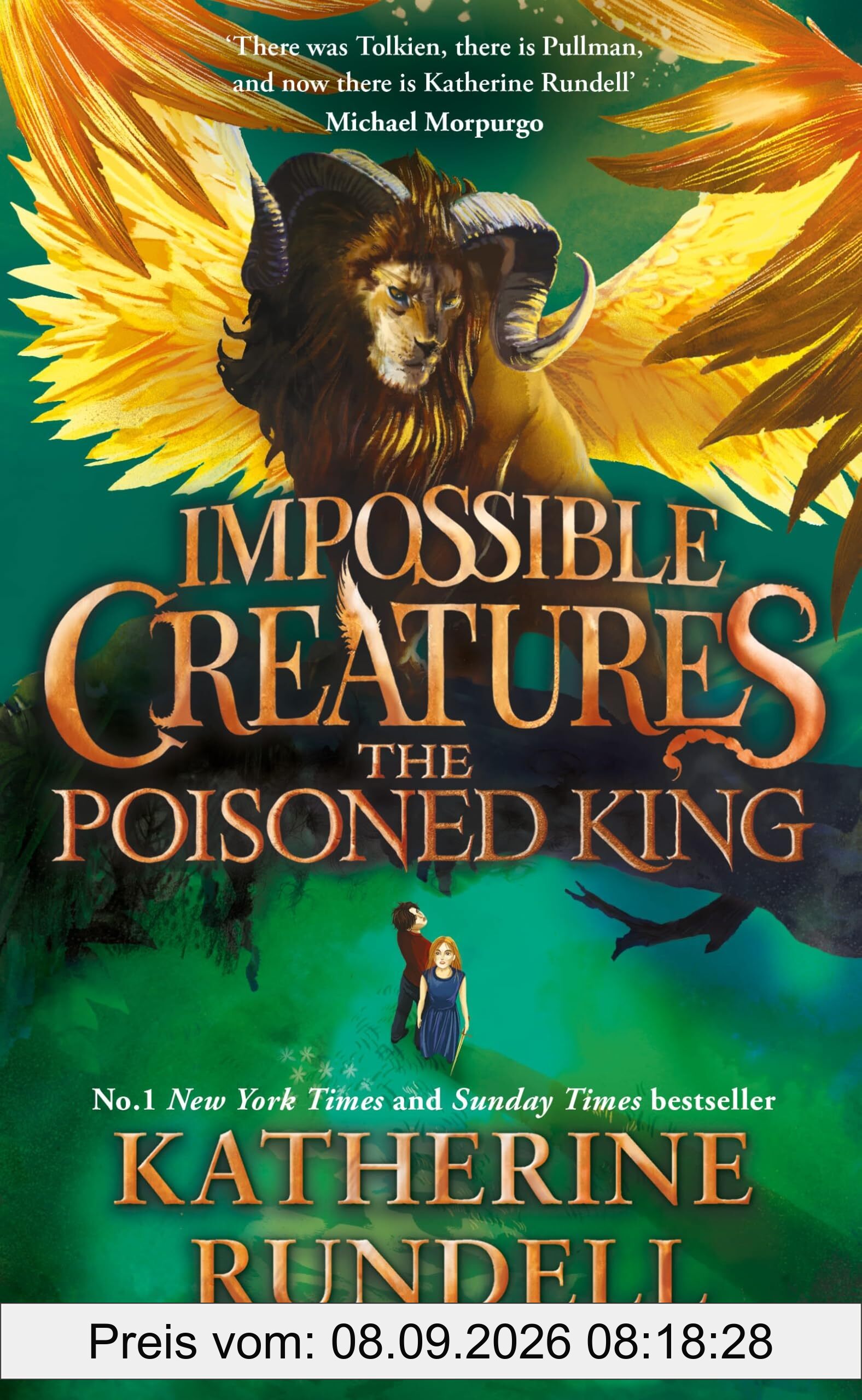 The Poisoned King: Discover the epic adventure series loved by readers around the world (Impossible Creatures)