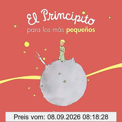 El Principito para los más pequeños (Castellano - A PARTIR DE 0 AÑOS - PERSONAJES - El Principito)