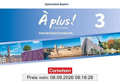 À plus ! - Nouvelle édition - Bayern - Band 3: Vokabeltaschenbuch