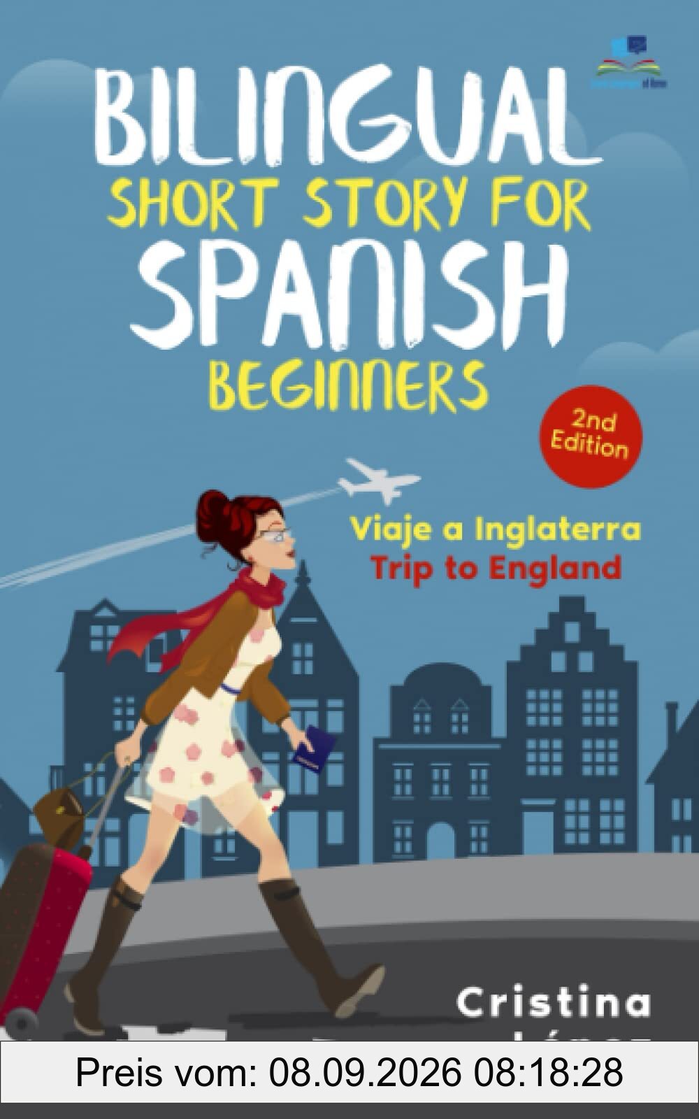 Viaje a Inglaterra: Bilingual Spanish short story for Beginners with English (Los viajes de Marta nº 2)
