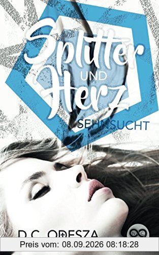 Splitter und Herz: Sehnsucht (Spiegel und Scherben, Band 4)