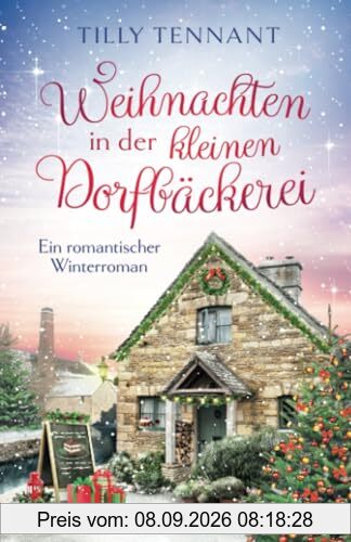Weihnachten in der kleinen Dorfbäckerei: Ein romantischer Winterroman (Liebe in Honeybourne, Band 2)
