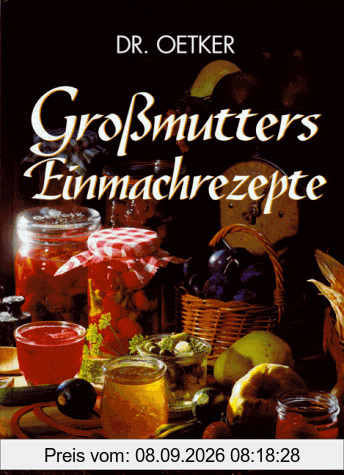Großmutters Einmachrezepte