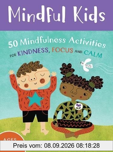 Mindful Kids: 50 Mindfulness Activities (Mindful Monkeys: 50 Activities for Calm, Focus and Peace)