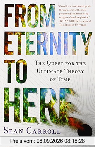 From Eternity to Here: The Quest for the Ultimate Theory of Time