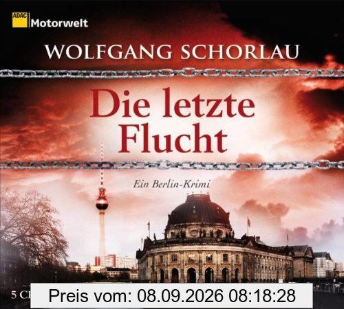 Die letzte Flucht. Ein Berlin-Krimi, 5 CDs (ADAC Motorwelt-Edition)