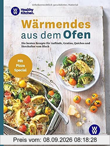 WW - Wärmendes aus dem Ofen: Die besten Rezepte für Aufläufe, Gratins, Quiches und Herzhaftes vom Blech - mit Pizza Special