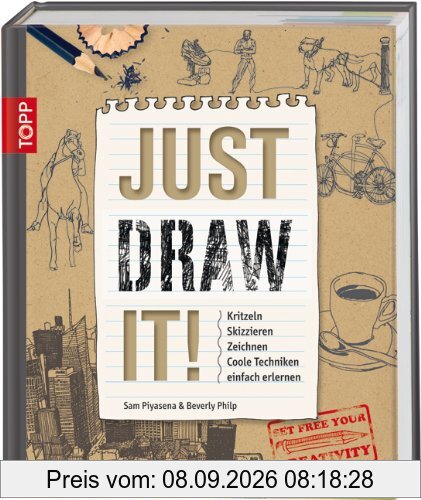 Just Draw It!: Kritzeln Skizzieren Zeichnen Coole Techniken einfach erlernen