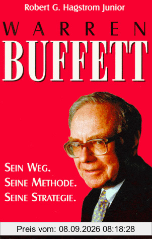 Warren Buffett Sein Weg. Seine Methode. Seine Strategie.