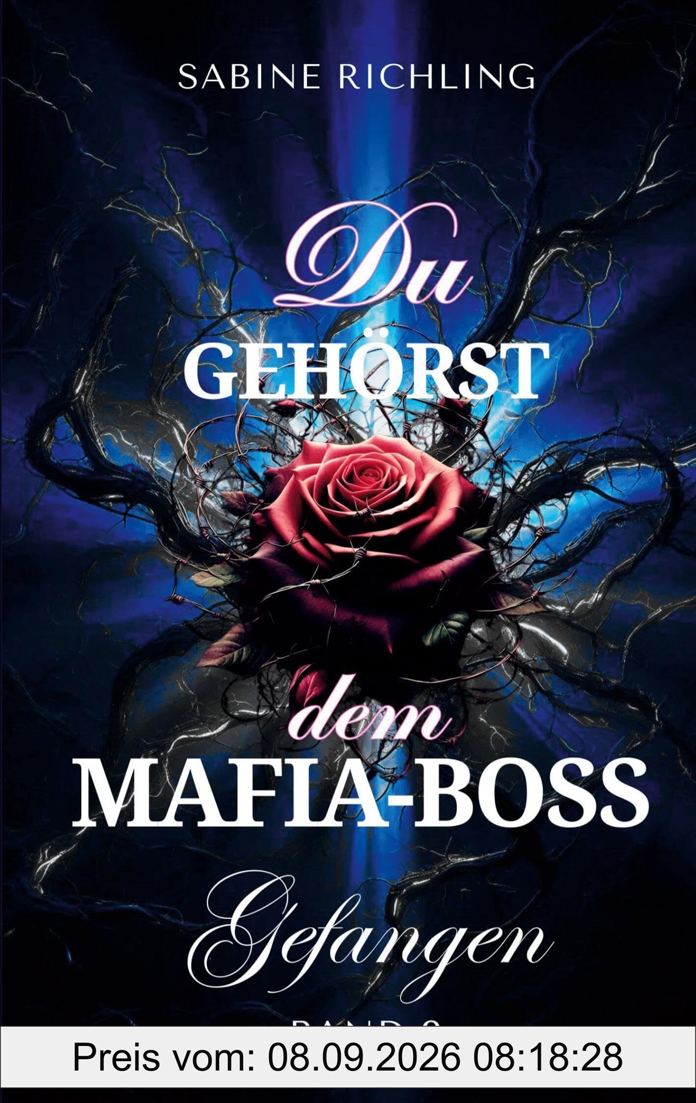 Du gehörst dem Mafia-Boss - Gefangen Band 2: Spicy DARK ROMANCE voller sinnlicher Momente