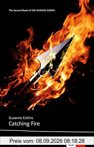 Catching Fire: Schulausgabe für das Niveau B2, ab dem 6. Lernjahr. Ungekürzer englischer Originaltext mit Annotationen (Klett English Editions)