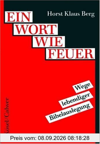 Handbuch des Biblischen Unterrichts: Ein Wort wie Feuer. Wege lebendiger Bibelauslegung: BD 1