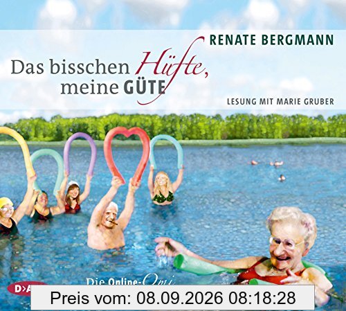 Das bisschen Hüfte, meine Güte. Die Online-Omi muss in Reha: Lesung mit Marie Gruber (3 CDs)