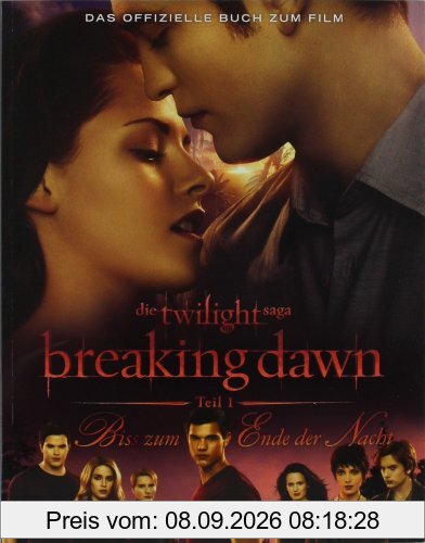 Bella und Edward: Breaking Dawn - Biss zum Ende der Nacht: Das offizielle Buch zum Film