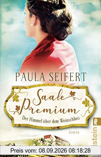 Saale Premium - Der Himmel über dem Weinschloss: Roman (Die Weinschloss-Saga, Band 3)