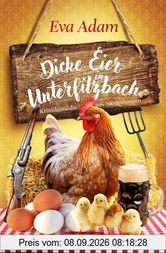 DICKE EIER IN UNTERFILZBACH: Krimikomödie aus Niederbayern