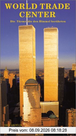 World Trade Center. Die Türme, die den Himmel berührten