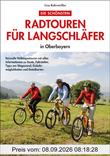 Die schönsten Radtouren für Langschläfer: in Oberbayern