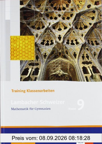 Lambacher Schweizer - Training Klassenarbeiten: Lambacher Schweizer LS Mathematik 9. Trainingsheft für Klassenarbeiten. Neu: Mathematik für Gymnasien Klasse 9