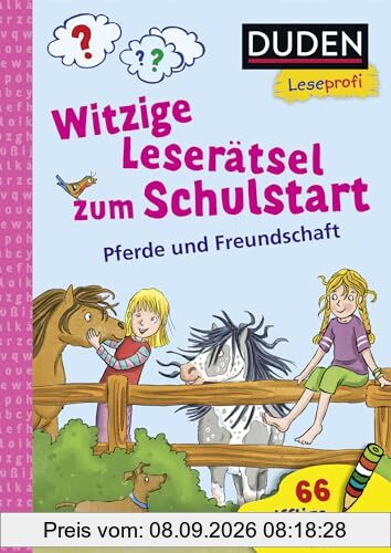 Duden Leseprofi – Witzige Leserätsel zum Schulstart – Pferde und Freundschaft, 1. Klasse: 66 knifflige Aufgaben | Lernrätsel und sinnvolle Beschäftigung für Kinder ab 6 Jahren