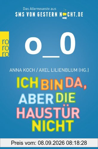 Ich bin da, aber die Haustür nicht: Das Allerneueste aus SMSvonGesternNacht.de