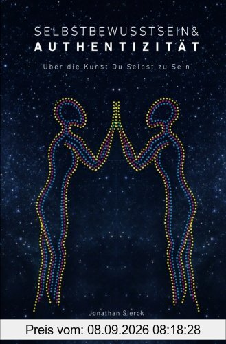 Selbstbewusstsein & Authentizität: Über die Kunst du Selbst zu Sein