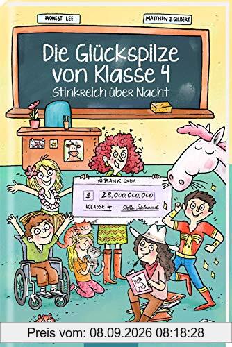 Die Glückspilze von Klasse 4 - Stinkreich über Nacht (Die Glückspilze von Klasse 4 1)