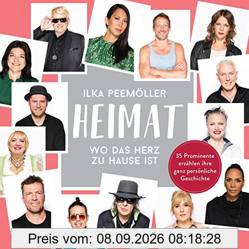 Heimat – Wo das Herz zu Hause ist: 35 Prominente erzählen ihre ganz persönliche Geschichte