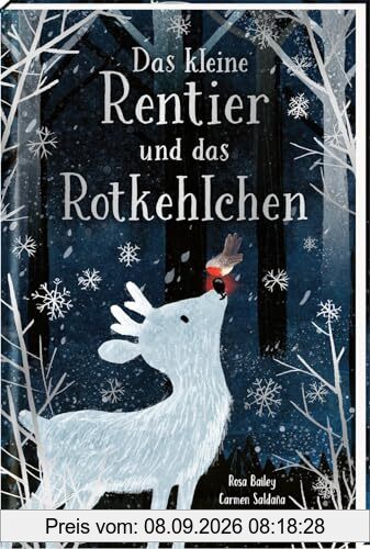 Das kleine Rentier und das Rotkehlchen: Vorlesebuch über Tiere, Magie und Freundschaft ab 4 Jahren