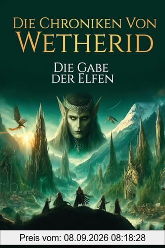 Die Chroniken von Wetherid: Die Gabe der Elfen