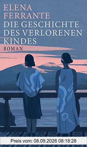 Die Geschichte des verlorenen Kindes: Band 4 der Neapolitanischen Saga (Reife und Alter) (Neapolitanische Saga)