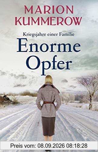 Enorme Opfer: Ein fesselnder Roman über Liebe, Opfer und Familienbande im Zweiten Weltkrieg