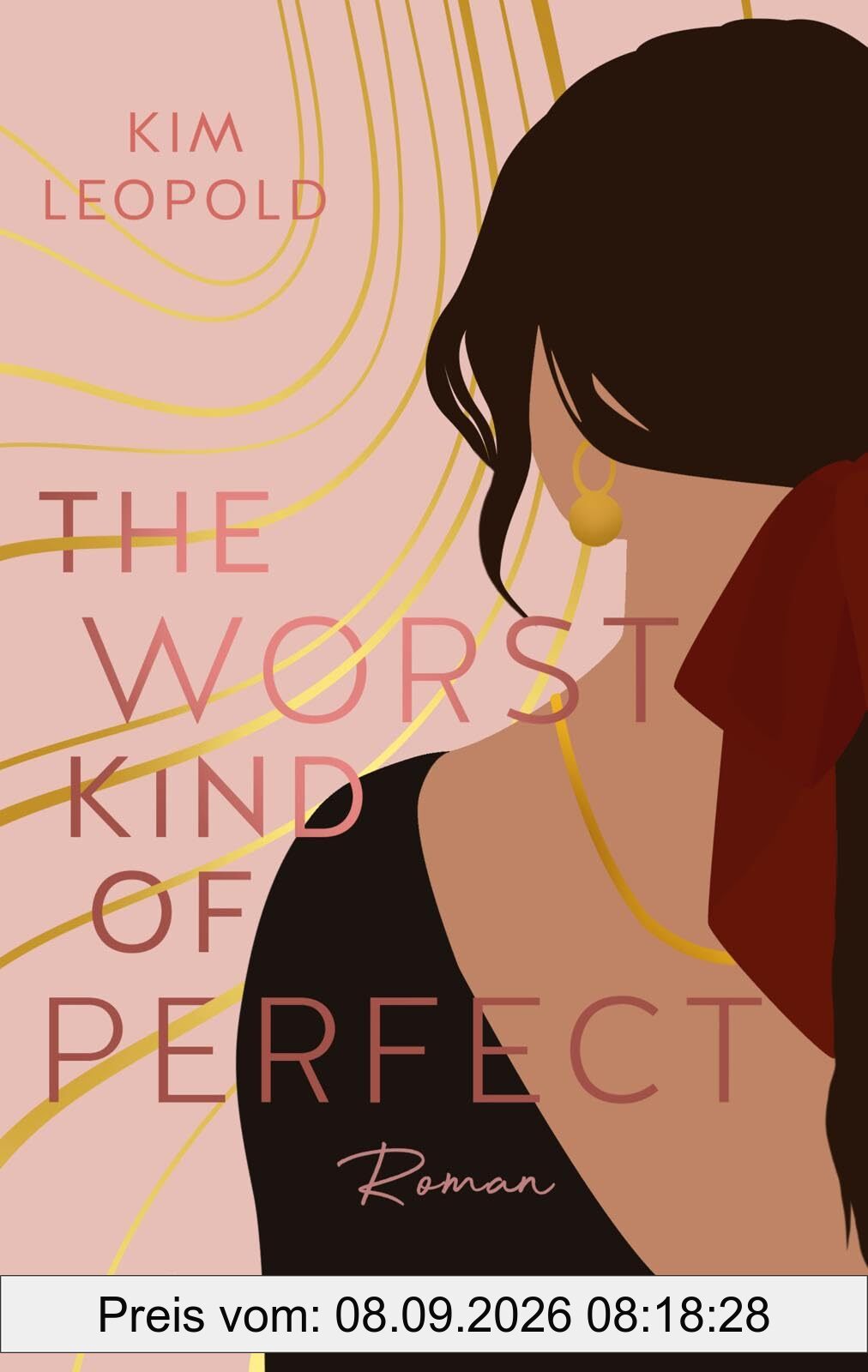 The Worst Kind of Perfect (Dreams in Rome 1): Roman | Romantische New Adult-Romance mit starken Protagonist:innen, die für sich und die große Liebe einstehen! (Gabriella & Lio)