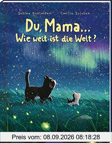 Du, Mama ... Wie weit ist die Welt?: Kinderbuch ab 3, Geschichte von Mama und Kind über die Kraft von Fragen und Liebhaben