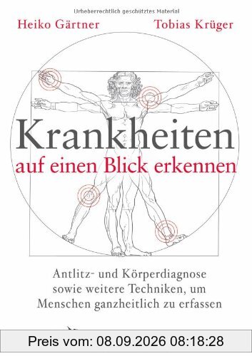 Krankheiten auf einen Blick erkennen: Antlitz- und Körperdiagnose sowie weitere Techniken, um Menschen ganzheitlich zu erfassen