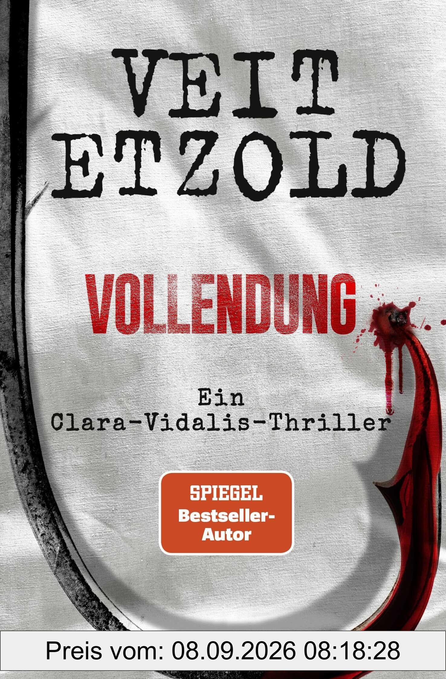 Vollendung: Ein Clara-Vidalis-Thriller (Die Clara-Vidalis-Reihe, Band 10)